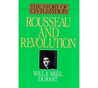 Rousseau and Revolution (Story of Civilization) by Will Durant (1967-07-02)