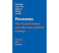 Rousseau: 'The Social Contract' and Other Later Political Writings (Cambridge Texts in the History of Political Thought)
