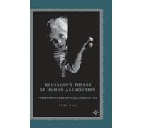 Rousseau's Theory of Human Association : Transparent and Opaque Communities