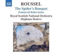 Royal Scottish No:Deneve - Roussel: The Spider's Banquet / Padmavati Ballet Suites