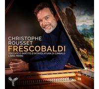 Rousset, Christophe - Frescobaldi: Toccate E Partite D'intavolatura Di Cimbalo...