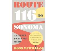 Route 116 to Sonoma: How Your Skills, Knowledge, & Behaviours Can Determine Your Journey to Success