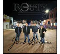 ROUTE 3: JUST BELIEVE - CD SEALED