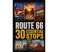 Route 66: 30 Essential Stops: The Definitive Curated Guide to the Mother Road's Most Irreplaceable Experiences | Centennial Edition 2026 (Ronan Trekker Road Guides)