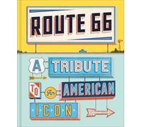 Route 66: A Tribute to an American Icon – Dorling Kindersley