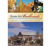 Route 66 Backroads: Your Guide to Scenic Side Trips & Adventures from the Mother Road