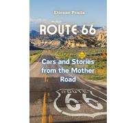 Route 66: Cars and Stories from the Mother Road by Etienne Psaila Hardcover Book