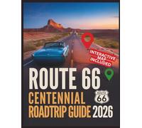 Route 66 Centennial Road Trip Guide 2026: The 100th Anniversary Bucket List: State-by-State Itineraries, Historic Motels, Classic Car Festivals, and ... from Chicago to LA (Wayfinder Travel Series)