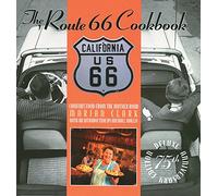 Route 66 Cookbook: Deluxe Edition: A Culinary Tour of America's Legendary Highway