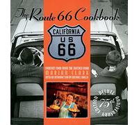 Route 66 Cookbook: Deluxe Edition: Comfort Food from the Mother Road 75th Anniversary Edition
