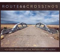 Route 66 Crossings: Historic Bridges of the Mother Road