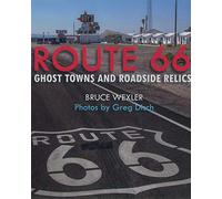 Route 66: Ghost Towns and Roadside Relics