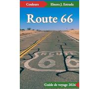 Route 66 Guide de voyage 2026: Aventures inoubliables et classiques américains sur la Route Mère