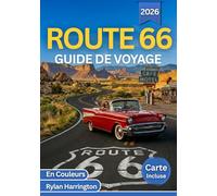 ROUTE 66 GUIDE DE VOYAGE 2026 (En Couleurs): De Chicago à Santa Monica - Un voyage pittoresque à travers des étapes vintage et des villes américaines, avec des cartes et des itinéraires détaillés