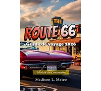 ROUTE 66 Guide de voyage 2026: Explorez des monuments historiques, des trésors cachés, des cartes et des arrêts incontournables lors du road trip le plus emblématique d'Amérique