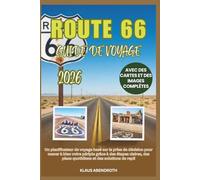 ROUTE 66 GUIDE DE VOYAGE 2026: Un planificateur de voyage basé sur la prise de décision pour mener à bien votre périple grâce à des étapes claires, des plans quotidiens et des solutions de repli
