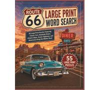 Route 66 Large Print Word Search: 55 Large Print Puzzles Featuring Classic Cars, Roadside Diners, Historic Stops, Scenic Highways, and Americana Along the Mother Road