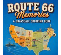 Route 66 Memories A Grayscale Coloring Book: 40 Nostalgic Roadside Scenes Featuring Classic Cars, Diners, Motels, Gas Stations, Landmarks, and Small-Town America for Adults and Seniors