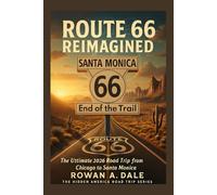 ROUTE 66 REIMAGINED: The Ultimate 2026 Road Trip from Chicago to Santa Monic (The Hidden America Road Trip Series)