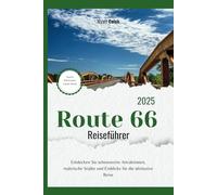 Route 66 Reiseführer 2025: Entdecken Sie sehenswerte Attraktionen, malerische Städte und Einblicke für die ultimative Reise
