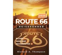 Route 66 Reiseführer 2025: Unbedingt sehenswerte Stopps, Attraktionen am Straßenrand und alles, was Sie für einen unvergesslichen Mother Road Trip brauchen