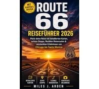 Route 66 Reiseführer 2026-2027: Planen Sie Ihre Reise von Chicago nach Santa Monica mit detaillierten Karten, realen Haltestellen, flexiblen Reiserouten und verborgenen Erlebnissen