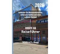 ROUTE 66 Reiseführer 2026: Entdecken Sie Wüstenlandschaften, verborgene Schätze und einen endlosen Horizont