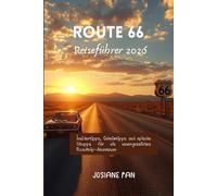 Route 66 Reiseführer 2026: Insidertipps, Geheimtipps und epische Stopps für ein unvergessliches Roadtrip-Abenteuer