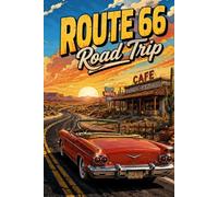 Route 66 Road Trip: A Vintage American Highway Adventure Notebook