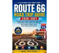 Route 66 Road Trip Guide 2026-2027: The Smart First-Timer’s Planner for Scenic Stops, Hidden Diners, Retro Towns, Easy Itineraries, Maps & Budget-Friendly Travel Across America’s Mother Road