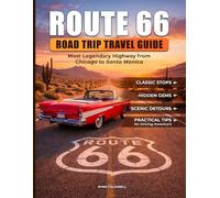 Route 66 Road Trip Travel Guide: Most Legendary Highway from Chicago to Santa Monica