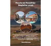 Route 66 Roadtrip-Begleiter 2026: Ein umfassender Reiseführer zu historischen Städten, legendären Sehenswürdigkeiten, malerischen Highways, ... Abenteuern entlang Amerikas Mutte