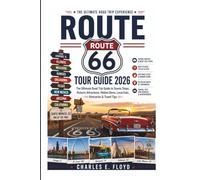 ROUTE 66 TOUR GUIDE 2026: The Ultimate Road Trip Guide to Scenic Stops, Historic Attractions, Hidden Gems, Local Eats, Itineraries & Travel Tips