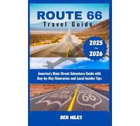 Route 66 Travel Guide 2025-2026: America's Main Street Adventure Guide with Day-by-Day Itineraries and Local Insider Tips (The Travel Shelf)