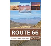 ROUTE 66 TRAVEL GUIDE 2025-2026: Embark on an Epic Journey, Exploring Iconic Landmarks, Rich History, and Unforgettable Experiences