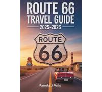 Route 66 Travel Guide 2025-2026: Essential Stops, Hidden Gems, Itineraries, and Road Trip Tips for Driving America’s Mother Road East to West or West to East