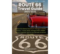 ROUTE 66 Travel Guide 2025/2026: Explore the Mother Road from Chicago to Santa Monica - Iconic Stops, Vintage Diners, Hidden Gems & Essential Tips for the Ultimate American Road Trip