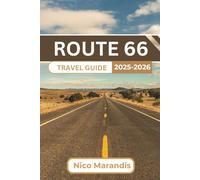 ROUTE 66 TRAVEL GUIDE 2025-2026: Your Complete Journey across America’s most Famous Highway