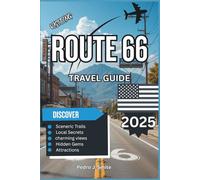 Route 66 Travel Guide 2025: A Nostalgic Road Trip Through America’s Most Iconic Highway