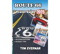 Route 66 Travel Guide 2025 (Full Colour): Discover Classic Stops, Hidden Gems, and Roadside Wonders from Chicago to Santa Monica