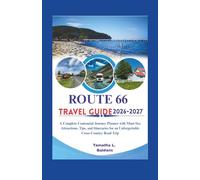 ROUTE 66 Travel Guide 2026-2027: A Complete Centennial Journey Planner with Must-See Attractions, Tips, and Itineraries for an Unforgettable Cross-Country Road Trip