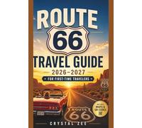 ROUTE 66 TRAVEL GUIDE 2026-2027 FOR FIRST-TIME TRAVELERS: A Complete Road Trip Planner with Maps, Hidden Gems, Itineraries, Budget Tips & Must-See Stops from Chicago to Santa Monica