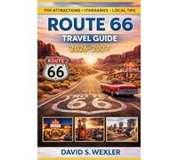 ROUTE 66 TRAVEL GUIDE 2026-2027: Your Essential Guide to America’s Most Iconic Highway with Scenic Routes, Roadside Attractions, Local Eats, and Smart Travel Planning (Adventure Guides)
