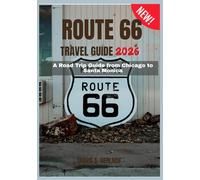 ROUTE 66 TRAVEL GUIDE 2026: A Road Trip Guide from Chicago to Santa Monica