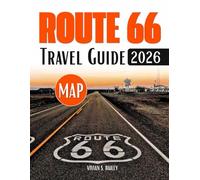Route 66 Travel Guide 2026: Discover America's Mother Road with Maps, Itineraries, Historic landmarks, Local dining spot & Expert travel advice from Chicago to Santa Monica