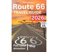 Route 66 TRAVEL GUIDE 2026: Discovering America’s Mother Road: History, Adventures & Hidden Gems