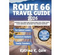 ROUTE 66 TRAVEL GUIDE 2026: Experience The Ultimate Road Trip with Iconic Stops, Offbeat Sights, Classic Americana, And Unforgettable Roadside Adventures (Atlas Global Escapes)