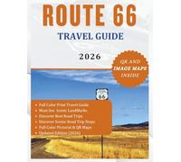 ROUTE 66 TRAVEL GUIDE 2026 (Full color): Discover Historic Landmarks Hidden Gems, Scenic Stops and adventure as you journey through America’s Most ... The Mother Road (The Explorer's Discovery)