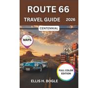 Route 66 Travel Guide 2026: Mother Road 100th Anniversary, Eight States, Neon Motels, Classic Diners, and Centennial Events from Chicago to Santa Monica