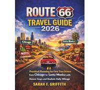 Route 66 Travel Guide 2026: Practical Planning for First-Time Drivers from Chicago to Santa Monica with Honest Stops and Realistic Daily Mileage